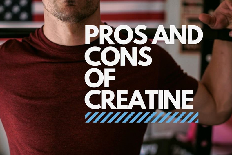 The Pros and Cons of Creatine (2022)